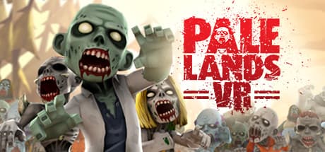 Pale Lands VR: 奇妙なゾンビが跋扈するVRアポカリプスへようこそ