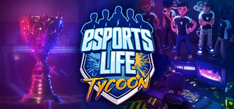 Esports Life Tycoon:あなただけのeスポーツチームを創設